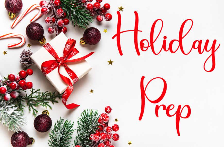 My Top Five Ways to Prep for the Holidays