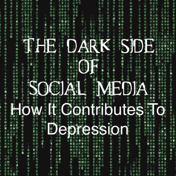 The Dark Side Of Social Media: How It Contributes To Depression